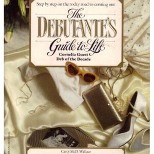A Debutante's Guide to Life by Cornelia Guest